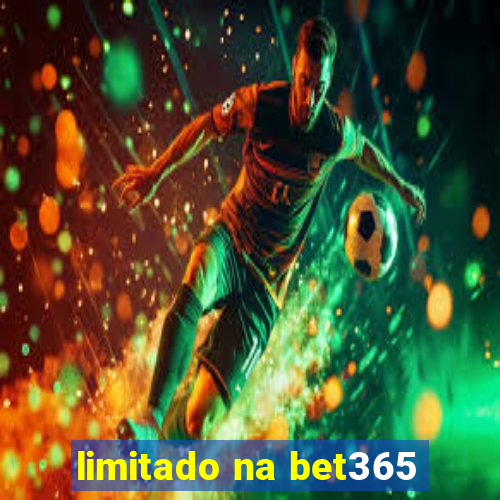 limitado na bet365