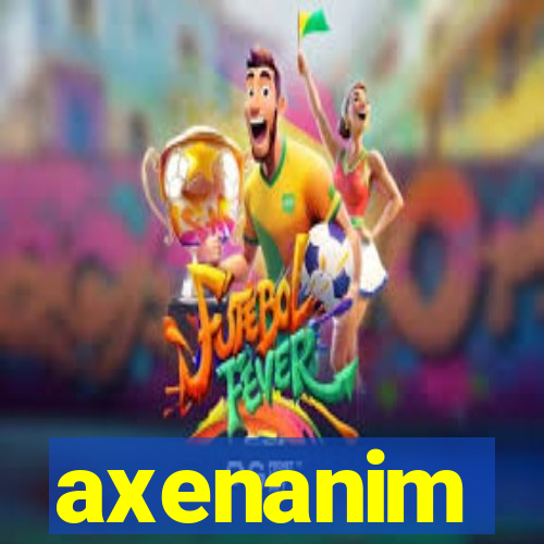 axenanim