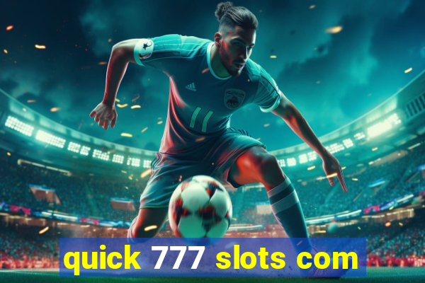 quick 777 slots com