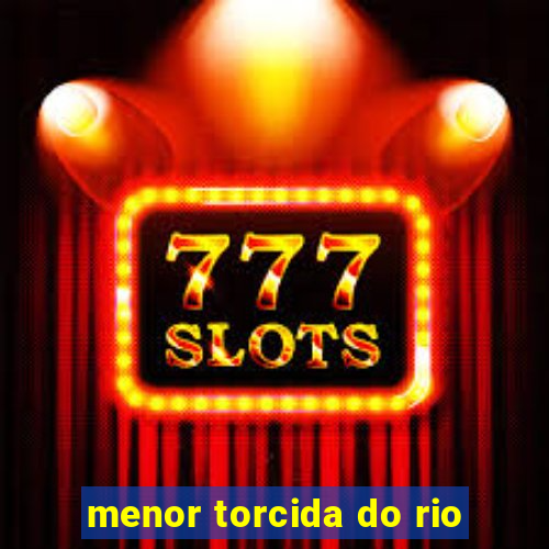 menor torcida do rio