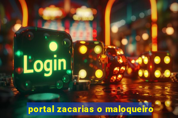 portal zacarias o maloqueiro