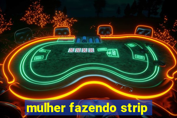 mulher fazendo strip