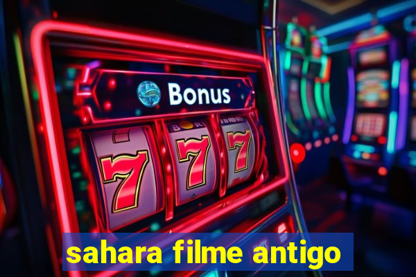 sahara filme antigo