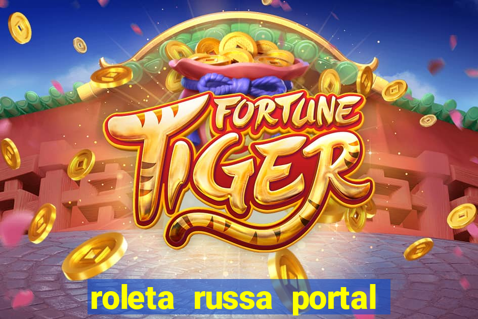 roleta russa portal do zacarias