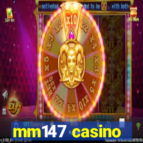 mm147 casino