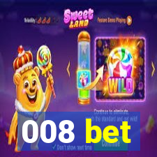 008 bet