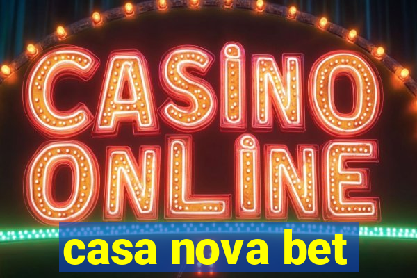 casa nova bet