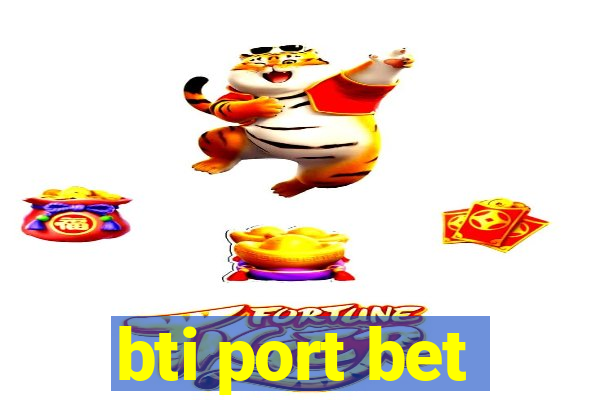 bti port bet