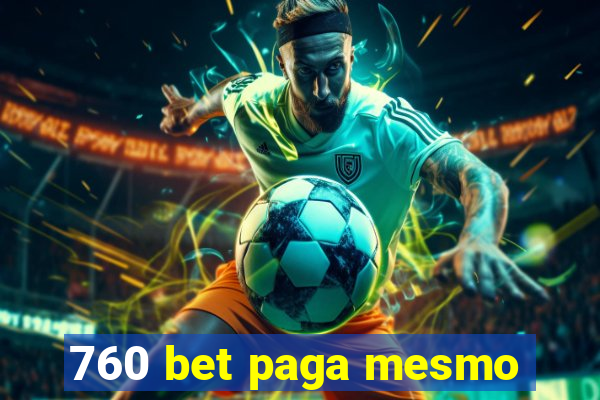 760 bet paga mesmo