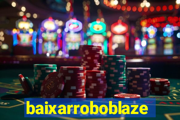 baixarroboblaze