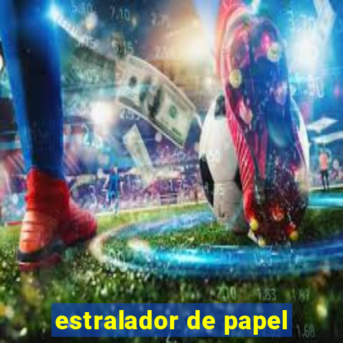 estralador de papel