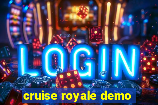 cruise royale demo