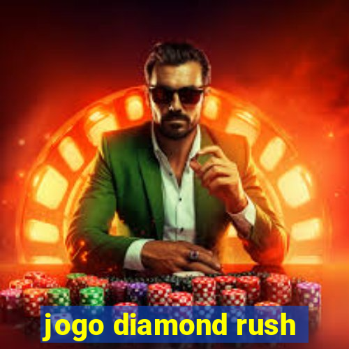 jogo diamond rush