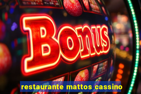 restaurante mattos cassino