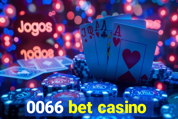 0066 bet casino