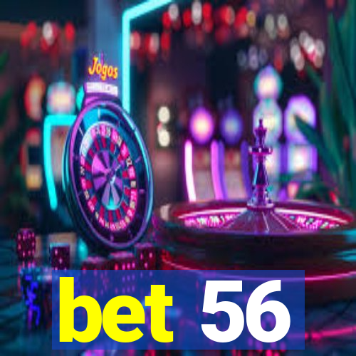 bet 56