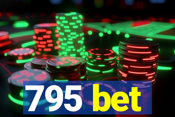 795 bet