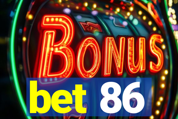 bet 86