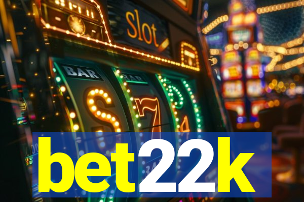 bet22k