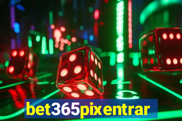 bet365pixentrar