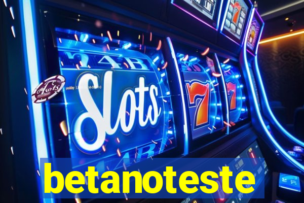 betanoteste