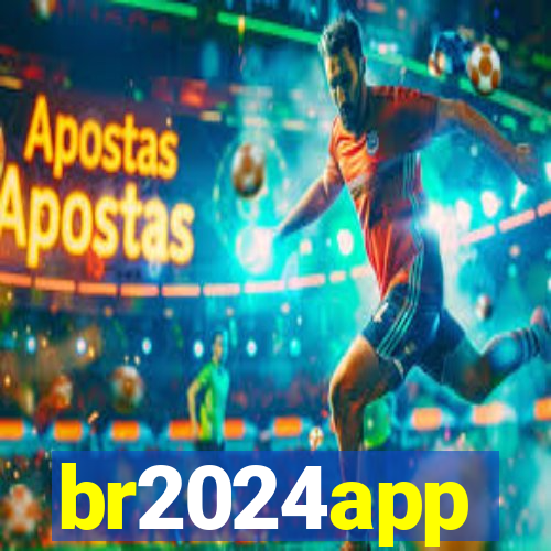 br2024app