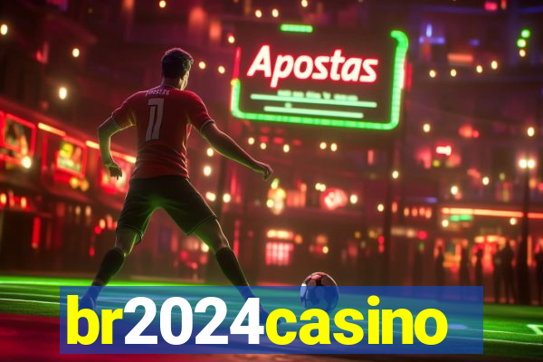 br2024casino