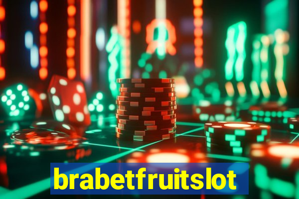 brabetfruitslot