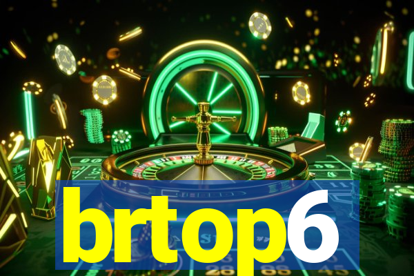 brtop6