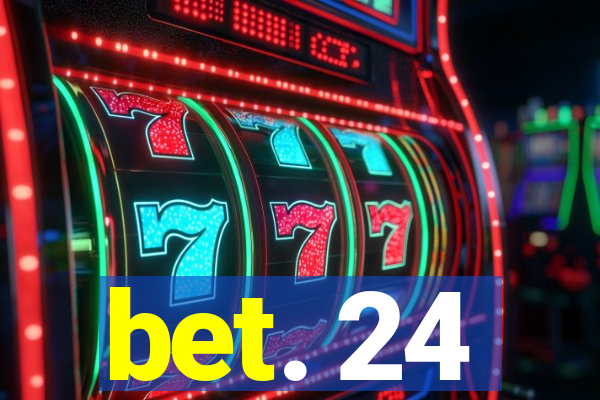 bet. 24