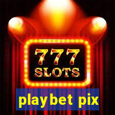 playbet pix