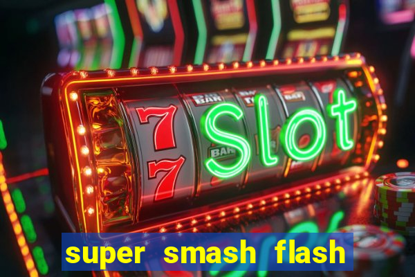 super smash flash 2 360