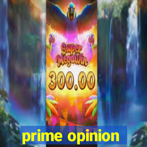 prime opinion