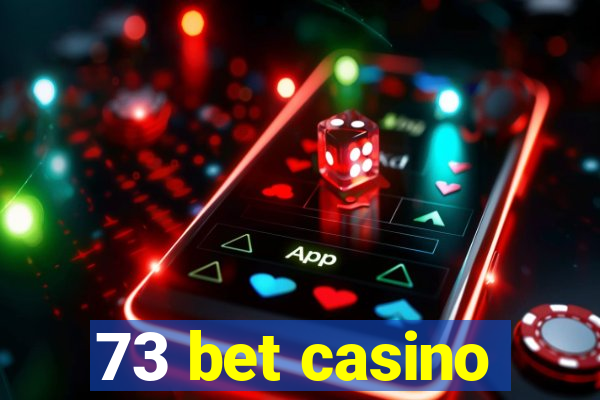 73 bet casino