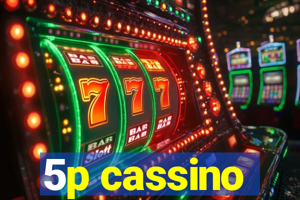 5p cassino