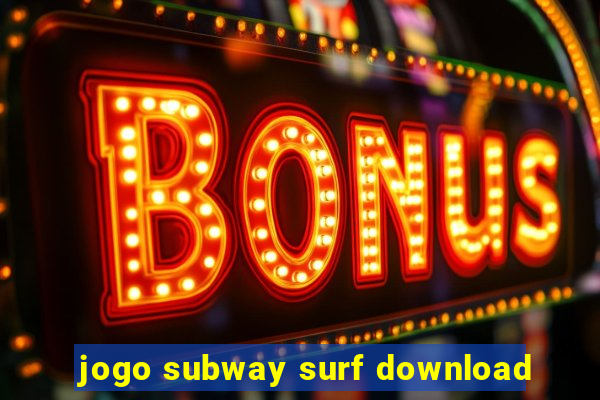 jogo subway surf download