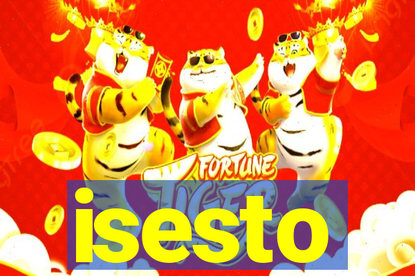 isesto