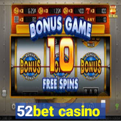 52bet casino