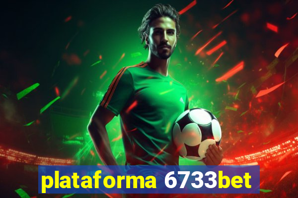 plataforma 6733bet