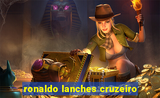 ronaldo lanches cruzeiro