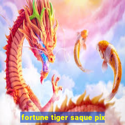 fortune tiger saque pix