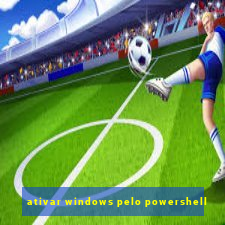 ativar windows pelo powershell