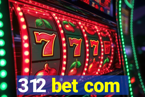 312 bet com