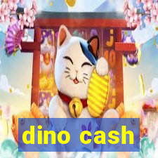 dino cash