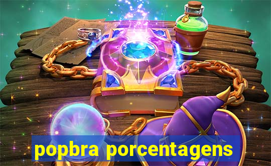 popbra porcentagens