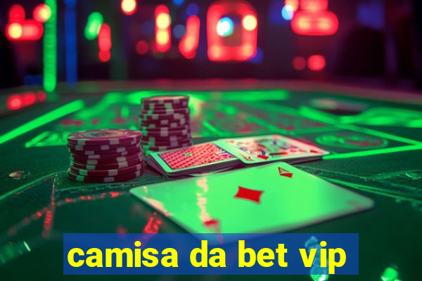 camisa da bet vip