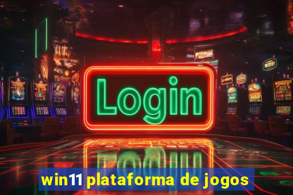 win11 plataforma de jogos