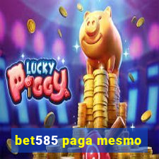 bet585 paga mesmo