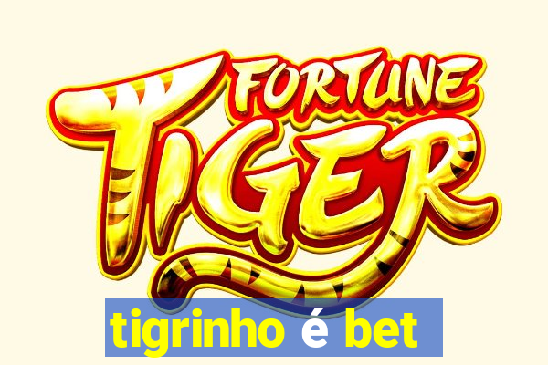 tigrinho é bet