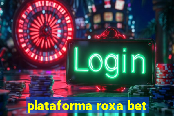 plataforma roxa bet